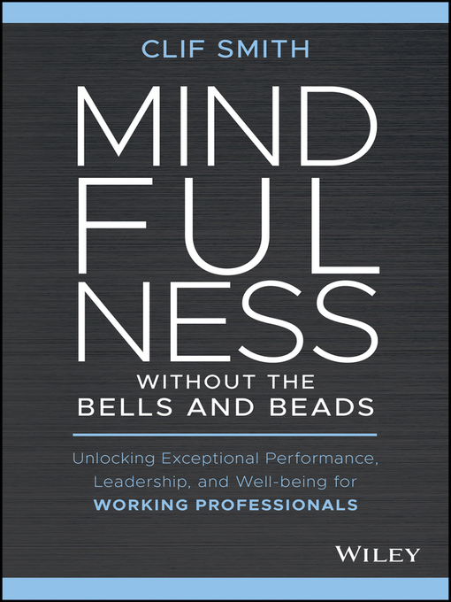 Title details for Mindfulness without the Bells and Beads by Clif Smith - Wait list